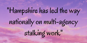 information about how Hampshire's multi-agency stalking intervention project has been successful